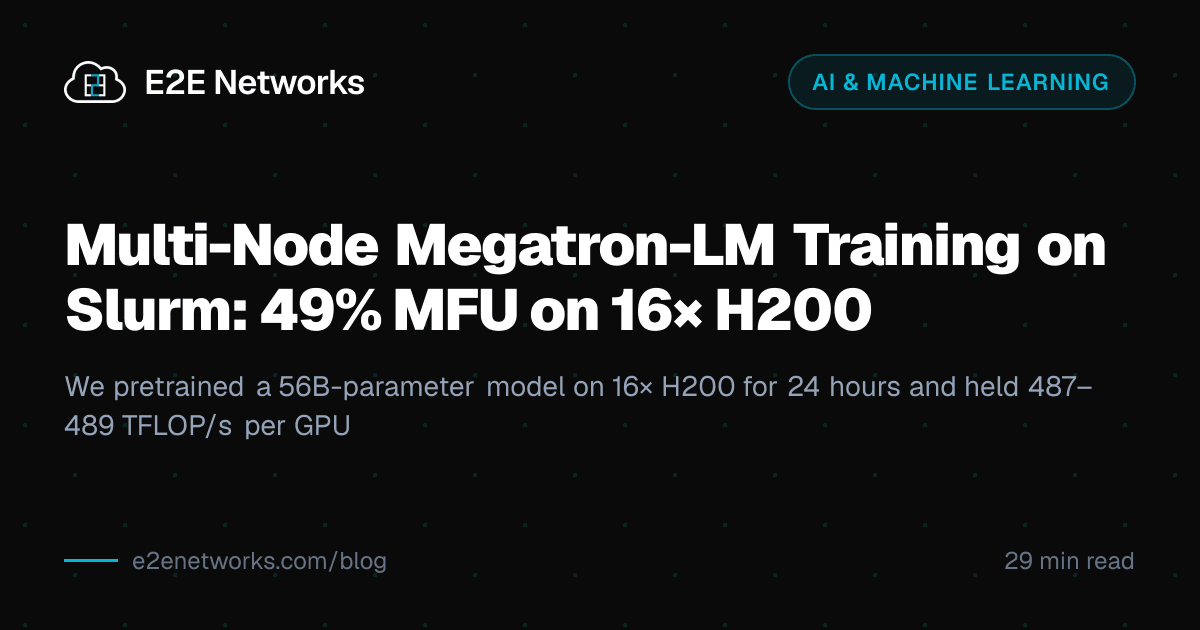 Multi-Node Megatron-LM Training on Slurm: 49% MFU on 16× H200